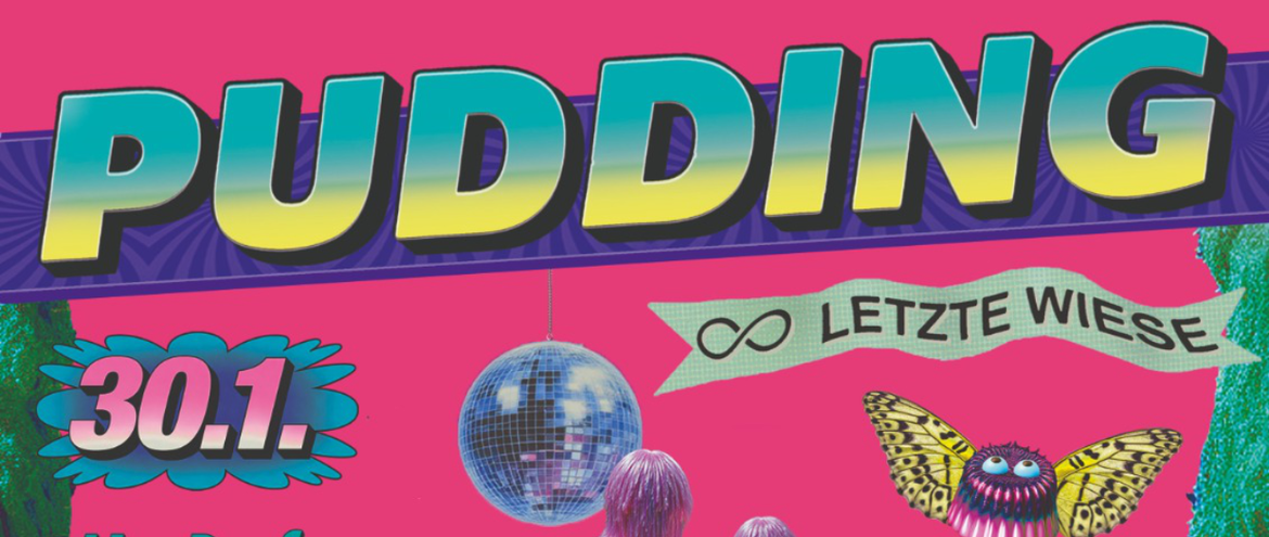 PUDDING ∞ LETZTE WIESE