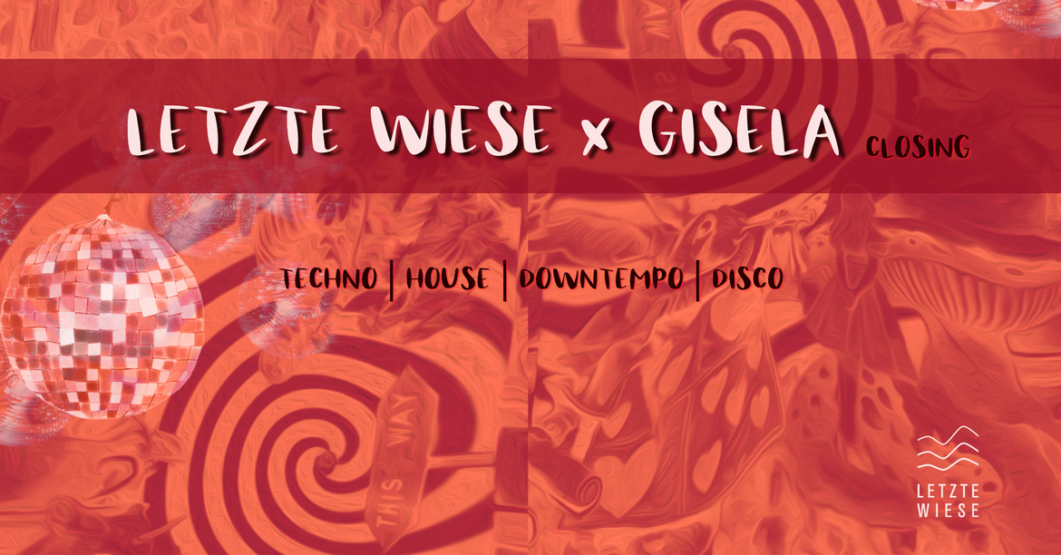LETZTE WIESE × Gisela _ closing _